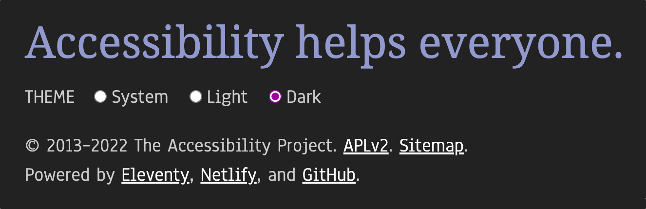A theme switcher with three radio buttons, System, Light, and Dark. Above it is the site's tagline, 'Accessibility helps everyone.' Below it is the website's copyright statement. Screenshot.