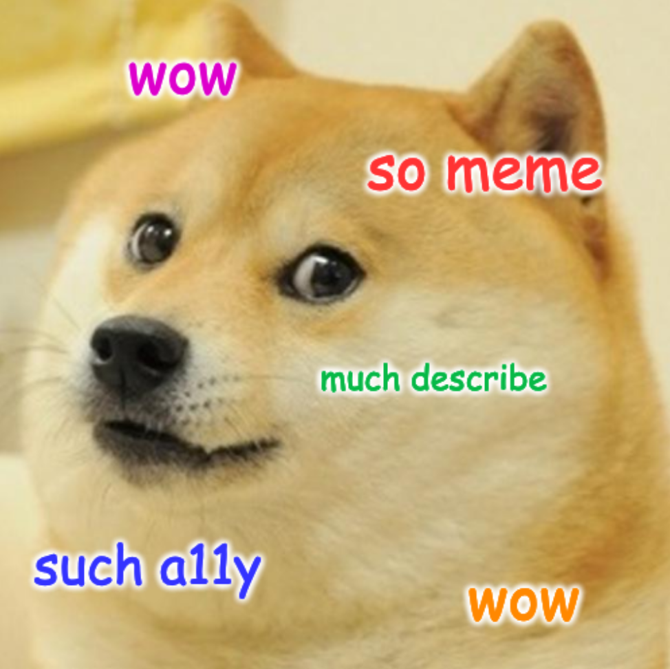 The words, 'wow,' 'so meme,' 'much describe,' 'such a11y,' 'wow' set in a cartoon font floating above a Shiba Inu dog staring sideways at the camera with raised eyebrows.