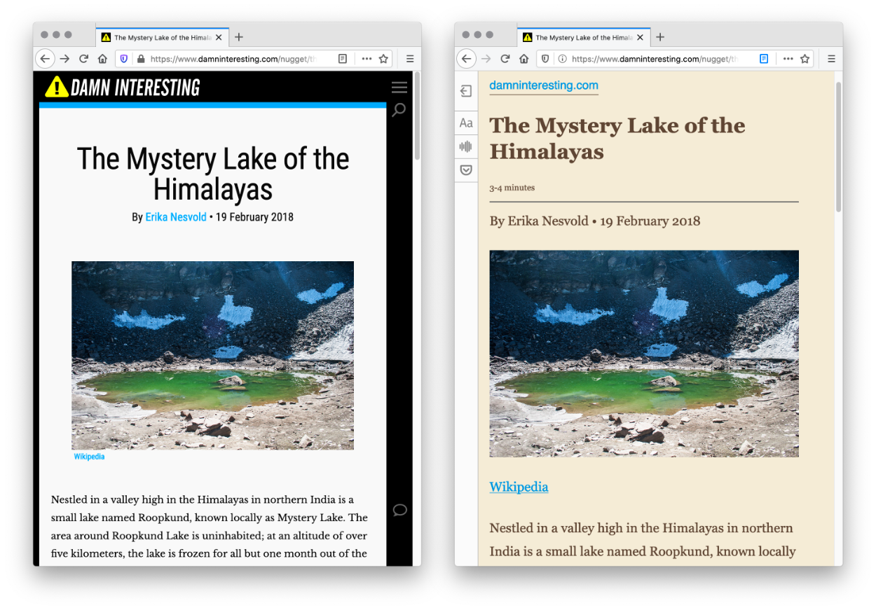 A side-by-side comparison of regular and Reader Mode. The left screenshot is a blog post from the website Damn Interesting about the Mystery Lake of the Himalayas. It features a headline, author, publish date, feature image of the lake, and intro paragraph. The right screenshot is the same blog post, only viewed in Firefoxâ€™s Reader Mode. Damn Interestingâ€™s design has been removed in favor of a simple text presentation.